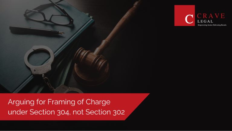 Arguing for Framing of Charge under Section 304, not Section 302